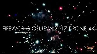 Geneva GE 2017 Fireworks Drone 4K - Feux d'artifice Drone 4K