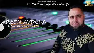 Arben Avdula 2022 (U&scaron;ti Romnije Civ Halmalija) Track 2 - #studioartan