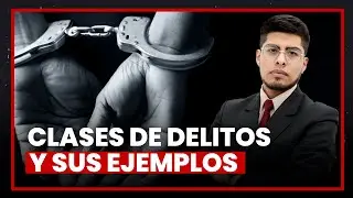 Clases de delitos y sus ejemplos | Diego Valderrama