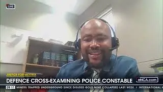 Justice For Meyiwa | Defence cross-examining constable Zungu