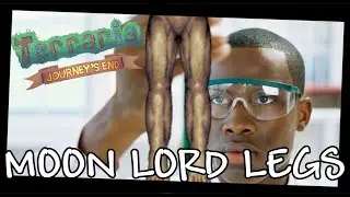 Moon Lord Legs | Thanks Re-Logic &hearts; | Terraria 1.4 Journey's End