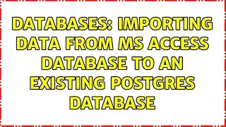 Databases: Importing data from MS Access database to an existing Postgres database