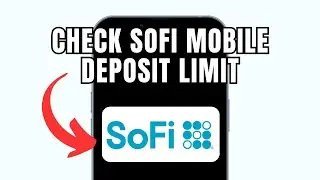 How To Check SoFi Mobile Deposit Limit (Full Guide)