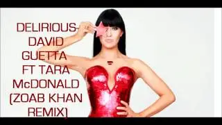 DELIRIOUS-DAVID GUETTA FT TARA McDONALD(ZOAB KHANS DANCE MIX)