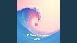 Follow the wave