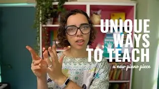 7 Different Ways to Teach a New Piano Piece