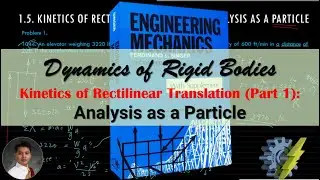 Kinetics of rectilinear translation: Part 1| Analysis as a particle (Filipino)