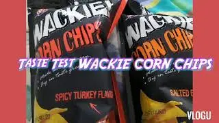 Taste Test OK WACKIE CORN CHIPS