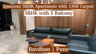 Spacious 3BHK Flat with 1308 Sq. Ft. Carpet Area & 5 Balconies in Bavdhan, Pune | Luxury Living Tour