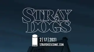 STRAY DOGS by Tony Fleecs & Trish Forstner video trailer | Image Comics