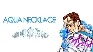 Aqua Necklace Leitmotif - Who Will Stop The Rain (Jojo mmv)