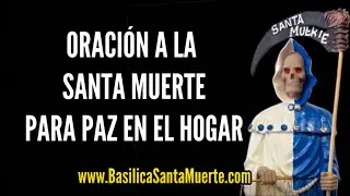 Oraci&oacute;n a la Santa Muerte para PAZ EN EL HOGAR