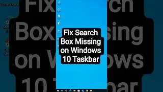 How to Fix Search Box Missing on Windows 10 Taskbar