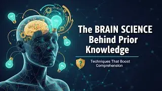 The BRAIN SCIENCE Behind Prior Knowledge: Techniques That Boost Comprehension | Simplified Teaching