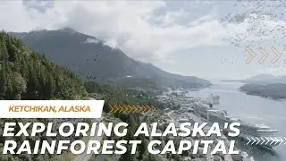 Ketchikan Alaska: Exploring The First City.