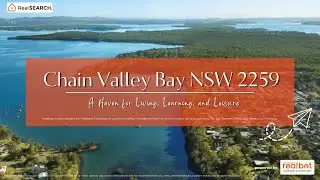 Suburb Profile : Chain Valley Bay NSW - A Haven for Living, Learning, and Leisure
