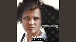 I Will Not Remember &ndash; Я Не Буду Вспоминать (feat. ROMAN KASEVICH)