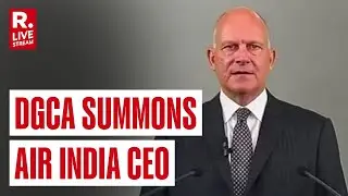 Breaking News: DGCA Summons Air India CEO Campbell Wilson | Air India