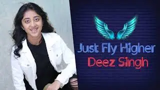 Deez Singh - Just Fly Higher (Audio)