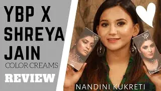 *REVIEW* YBP X SHREYA JAIN COLOR CREAMS | NANDINI KUKRETI