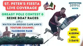 Saturday of St. Peter's Fiesta - June 28, 2025 - Seine Boats & Greasy Pole in Gloucester MA