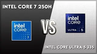 Intel Core 7 250H vs Intel Core Ultra 5 335 Technical Comparison