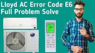 Lloyd AC Error Code E6 || E6 Error Solution Lloyd AC || Hindi Explain