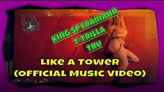Mystyc City (King Spydamann, T-Trilla & TRU) - Like A Tower (Official Music Video)