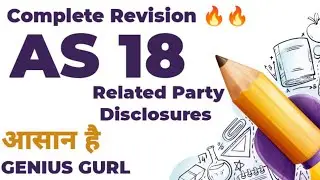 #AS 18 Related Party Disclosures|Part 2|Complete Revision| Advance Accounts|CA CS CMA GENIUS GURL
