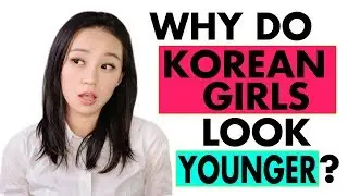Why do Korean girls look younger?