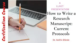 How to Write Research Manuscript: Current Protocols | WebinarMonday | #LLAGT