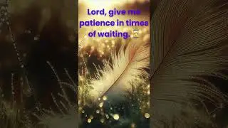 💜 Lord, give me patience in times of waiting  ⌛ #christianencouragement #love #encouragementquotes