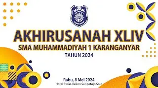 AKHIRUSANAH XLIV SMA MUHAMMADIYAH 1 KARANGANYAR TAHUN 2024