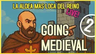 🏰 Going Medieval en vivo | Nro2 | Fundamos la aldea m&aacute;s ca&oacute;tica del reino
