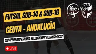 ▶️ SUB-14 Y SUB-16 | CEUTA 🆚 ANDALUCÍA | CESA 2026 | FÚTBOL SALA