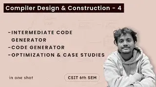 Compiler Design - 4 | Intermediate Code generation and optimization in one shot | CSIT 6th Sem