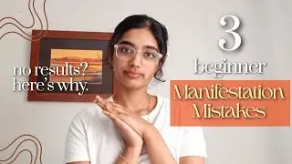 Common Manifestation Mistakes Beginners Need to Ditch