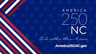 The Road to 250 Starts Here | America 250 NC