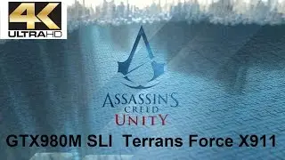 Assassins Creed Unity GTX980M SLI Gaming Laptop Terrans Force X911 4K Ultra HD ultra settings