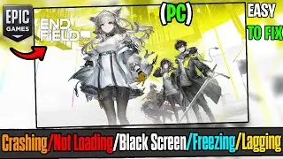 ✅ Fix Arknights: Endfield Crashing/Not Loading/Black Screen/Freezing/Lagging On PC (Epic Games)