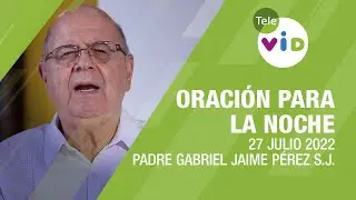 Oraci&oacute;n para la Noche 🌜💤 27 Julio 2022, hoy: El tesoro y la perla 📌 Tele VID