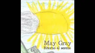 May Gray - Maniglia (NOT THE VIDEO)
