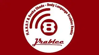 M.A.N.D.Y & Booka Shade - Body Language (Vrablec Remix)