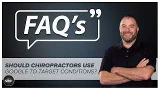 Google Ads Targeting Strategy For Chiropractors - Should You Promote Condition-Specific Campaigns?