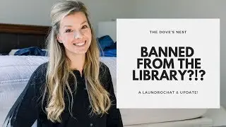 Banned from the Library?! | Laundrochat & Updates