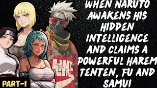 When Naruto Awakens His Hidden Intelligence and Claims a Powerful Harem: Tenten, Fü & Samui