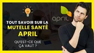 Tout savoir sur la MUTUELLE SANT&Eacute; APRIL (2025) | Avis, Avantages, Tarif, Remboursements, Prix