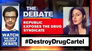 Mumbai Drug Cartel: B'wood-Neta-PR Drug Syndicate Exposed | The Debate With Arnab Goswami