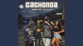 Cachonda (feat. Neno 357 & ErreJota)