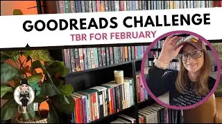 GOODREADS AND MY FEBRUARY TBR